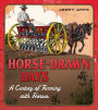 Horse-Drawn Days: A Century of Farming with Horses