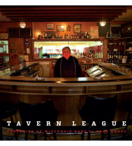 Title: Tavern League: Portraits of Wisconsin Bars, Author: Carl Corey