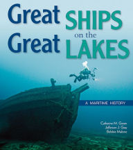 Title: Great Ships on the Great Lakes: A Maritime History, Author: Cathy Green