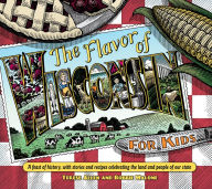 Title: Flavor of Wisconsin for Kids: A Feast of History, with Stories and Recipes Celebrating the Land and People of Our State, Author: Terese Allen