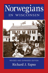 Title: Norwegians in Wisconsin, Author: Richard J. Fapso