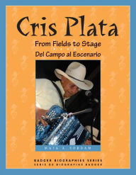 Title: Cris Plata: From Fields to Stage // Del Campo al Escenario, Author: Maia Surdam