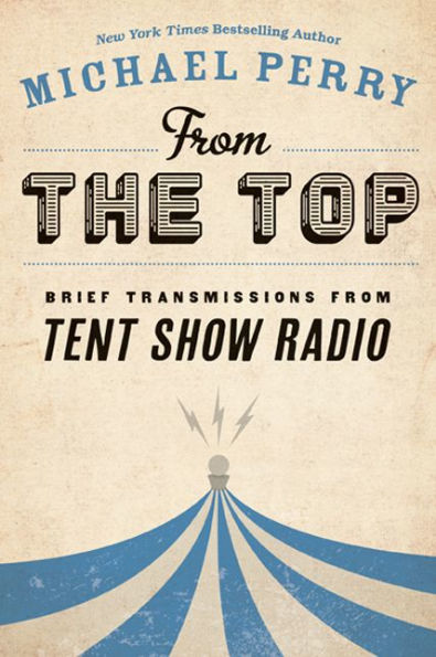 from the Top: Brief Transmissions Tent Show Radio