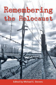 Title: Remembering the Holocaust, Author: Michael E. Stevens