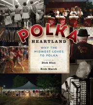 Title: Polka Heartland: Why the Midwest Loves to Polka, Author: E. M. Kryzhanovskij