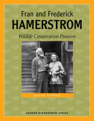 Title: Fran and Frederick Hamerstrom: Wildlife Conservation Pioneers, Author: Susan Tupper