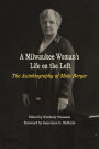 A Milwaukee Woman's Life on the Left: The Autobiography of Meta Berger