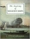 The Anatomy of Nelson's Ships / Edition 1