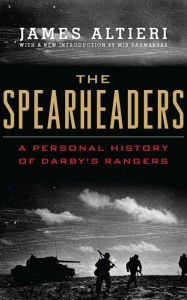 Title: The Spearheaders: A Personal History of Darby's Rangers, Author: James Altieri