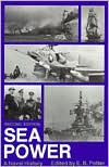 Title: Sea Power: A Naval History, Second Edition / Edition 2, Author: E. B. Potter