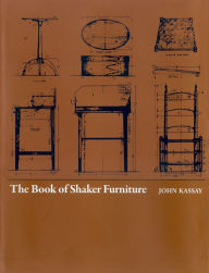 Title: The Book of Shaker Furniture, Author: John Kassay