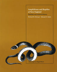 Title: Amphibians and Reptiles of New England: Habitats and Natural History, Author: Richard M. DeGraaf