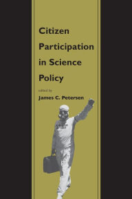 Title: Citizen Part In Science Policy, Author: James C. Petersen