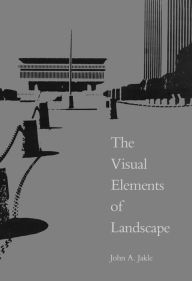 Title: The Visual Elements Landscapes, Author: John A. Jakle