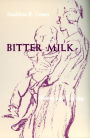 Bitter Milk: Women and Teaching / Edition 1