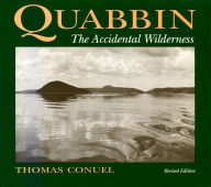 Title: Quabbin: The Accidental Wilderness / Edition 2, Author: Thomas Conuel