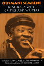 Ousmane Sembene: Dialogues with Critics and Writers / Edition 1