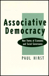 Title: Associative Democracy: New Forms of Economic and Social Governance, Author: Paul Hirst