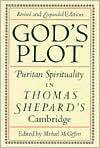 Title: God's Plot: Puritan Spirituality in Thomas Shepard's Cambridge / Edition 2, Author: Michael McGiffert