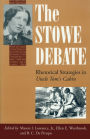 The Stowe Debate: Rhetorical Strategies in ''Uncle Tom's Cabin''