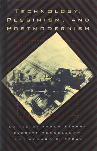 Title: Technology, Pessimism, and Postmodernism / Edition 1, Author: Yaron Ezrahi