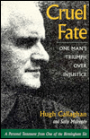 Title: Cruel Fate: One Man's Triumph over Injustice / Edition 2, Author: Hugh Callaghan