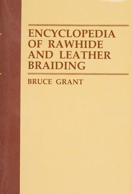 Encyclopedia of Rawhide and Leather Braiding.