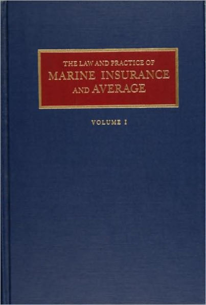 Law and Practice of Marine Insurance and Average Set / Edition 1