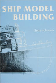 Title: Ship Model Building, Author: Gene Johnson