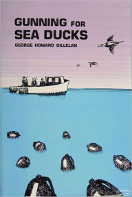Title: Gunning for Sea Ducks, Author: George Howard Gillelan
