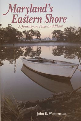 Maryland's Eastern Shore: A Journey in Time and Place