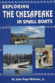 Title: Exploring the Chesapeake in Small Boats, Author: John Page Williams