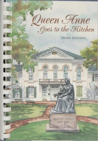 Title: Queen Anne Goes to the Kitchen / Edition 3, Author: The Episcopal Church Women of St Paul's Parish