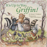 Title: It's Up to You, Griffin, Author: Susan T. Pickford