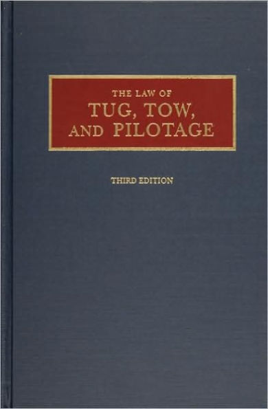 Law of Tug, Tow, and Pilotage / Edition 3