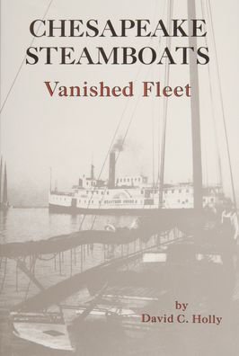 Chesapeake Steamboats: Vanished Fleet