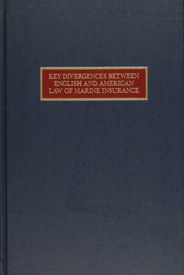 Key Divergences Between English and American Law of Marine Insurance / Edition 1