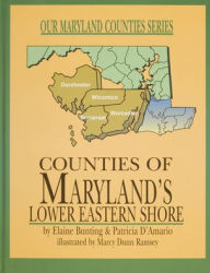 Title: Counties of Maryland's Lower Eastern Shore, Author: Elaine Bunting