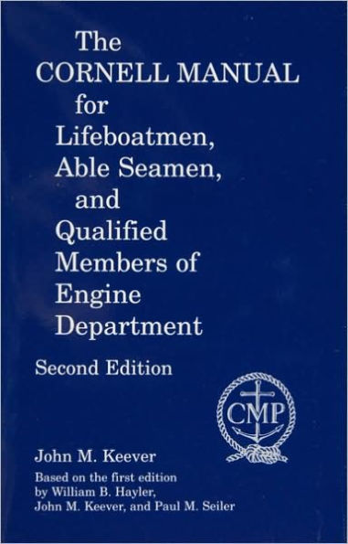 The Cornell Manual for Lifeboatmen - Able Seamen and Qualified Members of Engine Department