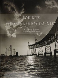 Title: Bodine's Chesapeake Bay Country, Author: A. Aubrey Bodine