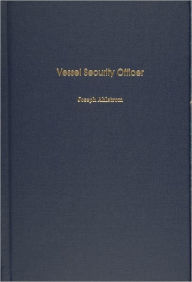 Title: Vessel Security Officer / Edition 1, Author: Joseph Ahlstrom