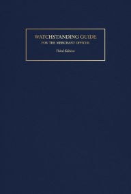 Title: Watchstanding Guide for the Merchant Officer / Edition 3, Author: Robert J. Meurn