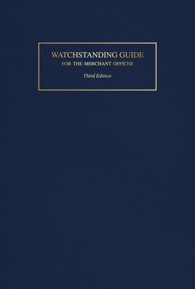 Watchstanding Guide for the Merchant Officer / Edition 3