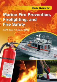 Title: Study Guide for Marine Fire Prevention, Firefighting, & Fire Safety, Author: Sean P. Tortora