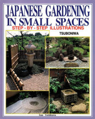 Title: Japanese Gardening in Small Spaces, Author: Isao Yoshikawa