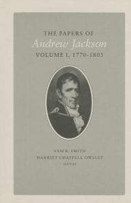 Title: Papers A Jackson Vol 1: 1770-1803, Author: Andrew Jackson