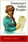 Title: Tennessee's Indian Peoples: From White Contact to Removal, 1540-1840, Author: Ronald N. Satz