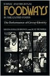 Title: Ethnic Regional Foodways United States: Performance Of Group Identity / Edition 1, Author: Linda Keller Brown