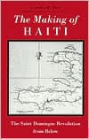 Title: Making Haiti: Saint Domingue Revolution From Below / Edition 1, Author: Carolyn E. Fick