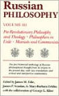 Russian Philosophy: Pre-Revolutionary Philosophy and Theology - Philosiphers in Exile - Marxists and Communists / Edition 1